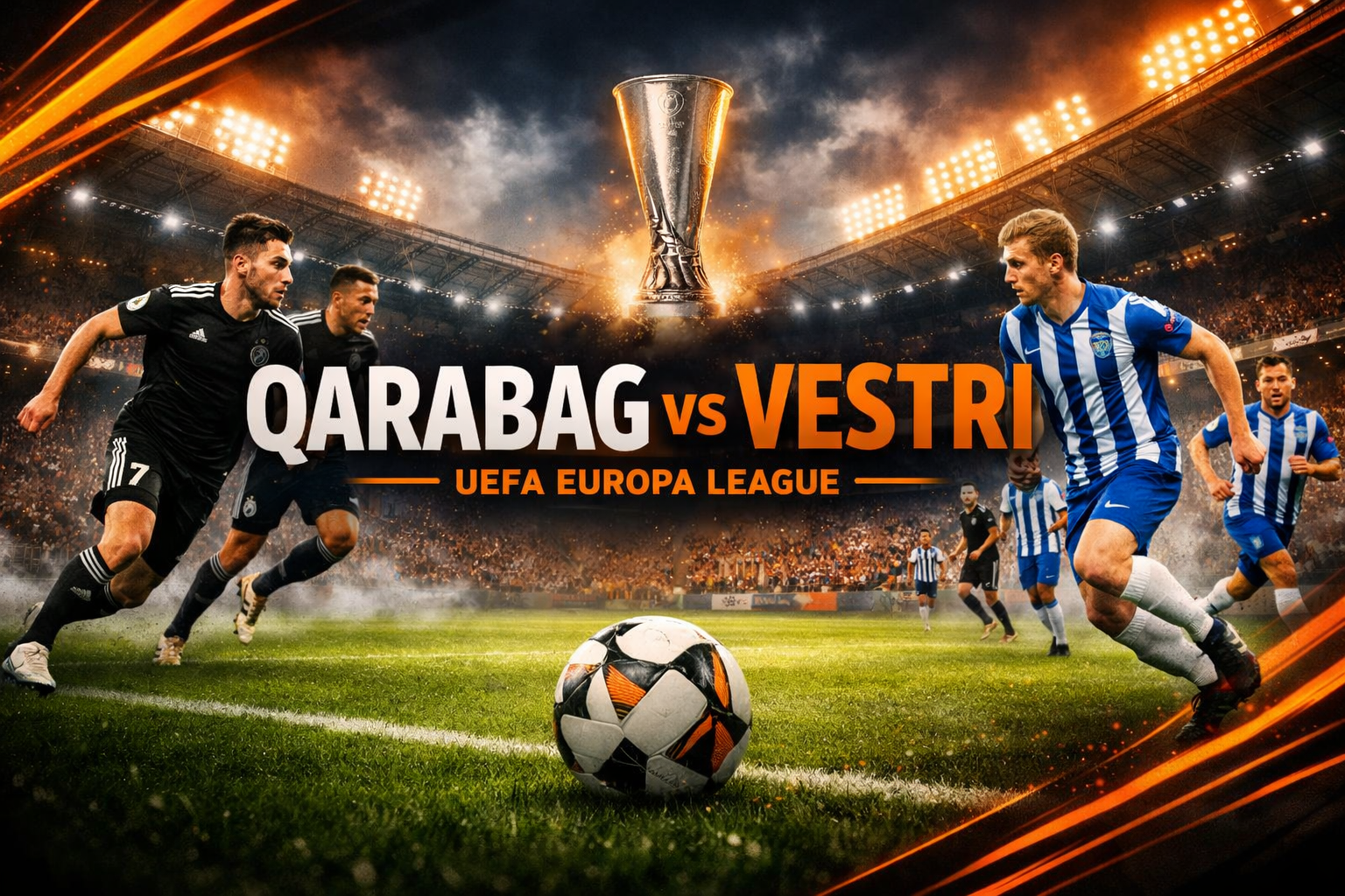 Jalalive Siapkan Update Qarabag vs Vestri Liga Eropa UEFA Malam Ini Pukul 23.00 WIB